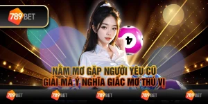 Nằm mơ gặp người yêu cũ – Giải mã ý nghĩa giấc mơ thú vị